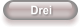 Drei